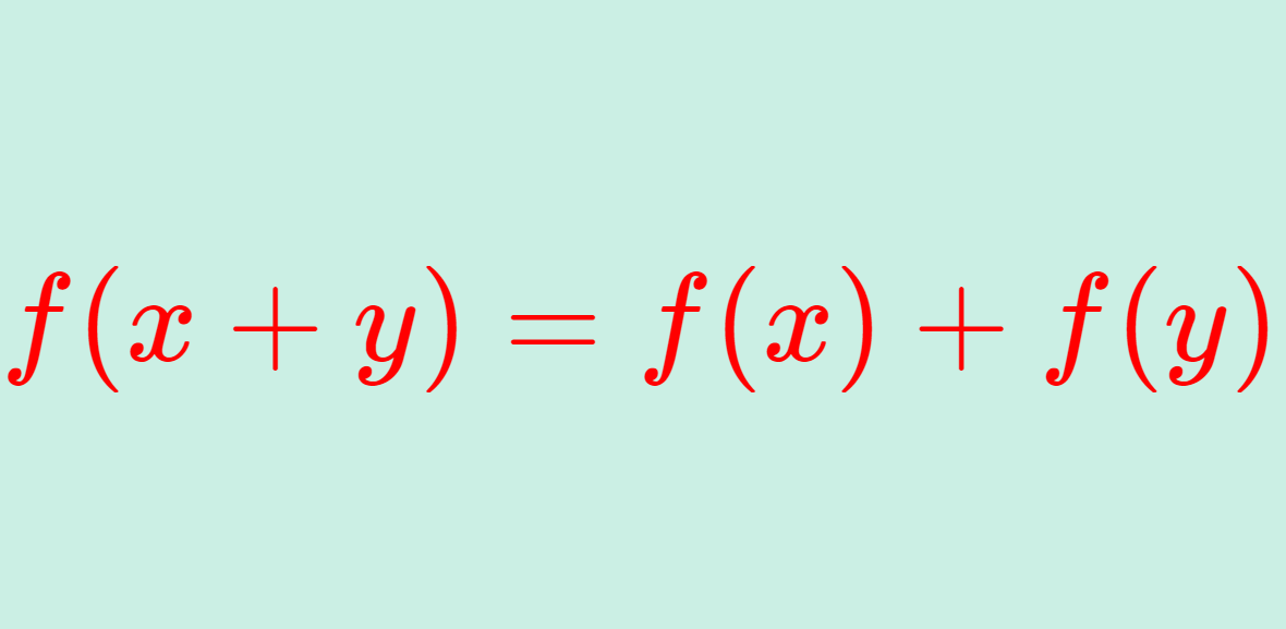 【f(x+y)=f(x)+f(y)】コーシーの関数方程式について詳しく